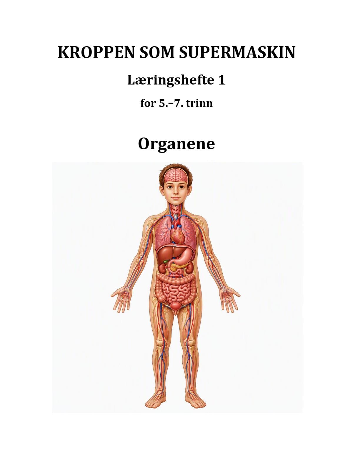 Organene - Kroppen som supermaskin: Læringshefte om organene